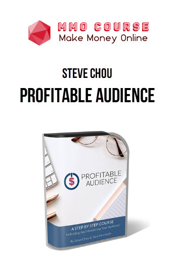 Steve Chou – Profitable Audience