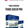 Tamia Johnson – Trade Queen Pro