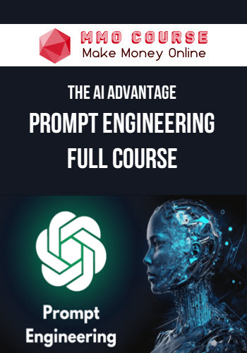 The AI Advantage – Prompt Engineering Full Course