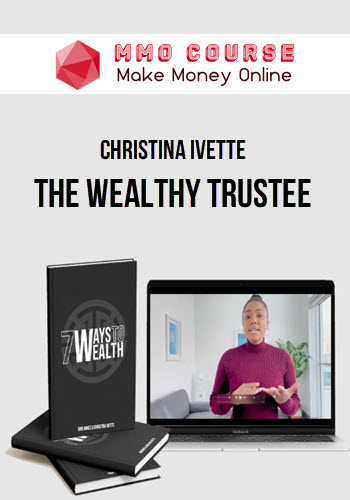 Christina Ivette – The Wealthy Trustee