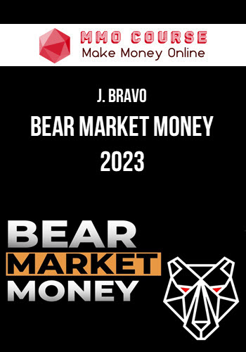 J. Bravo – Bear Market Money 2023