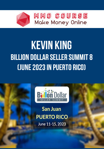 Kevin King – Billion Dollar Seller Summit 8 (June 2023 in Puerto Rico)