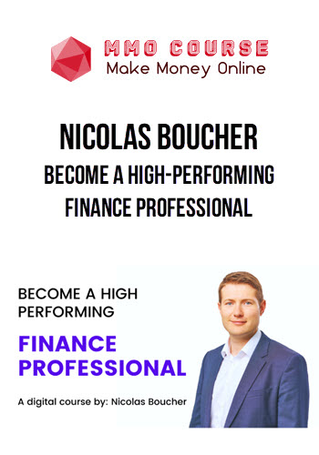 Nicolas Boucher – Become A High-Performing Finance Professional