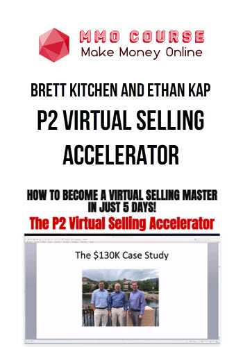 Brett Kitchen and Ethan Kap – P2 Virtual Selling Accelerator