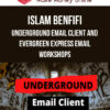 Islam Benfifi – Underground Email Client and Evergreen Express Email Workshops