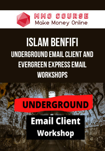 Islam Benfifi – Underground Email Client and Evergreen Express Email Workshops