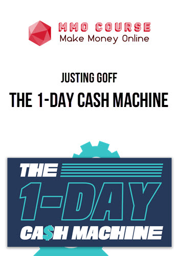 Justing Goff – The 1-Day Cash Machine