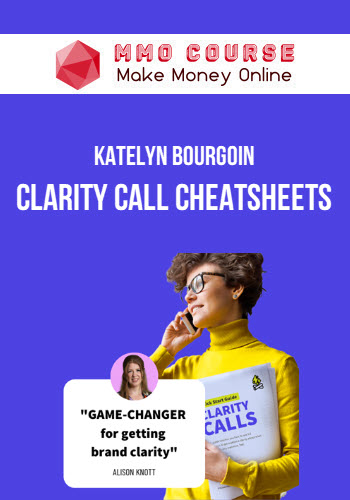 Katelyn Bourgoin – Clarity Call Cheatsheets