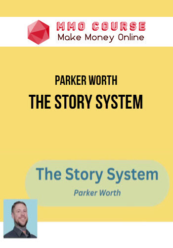 Parker Worth – The Story System