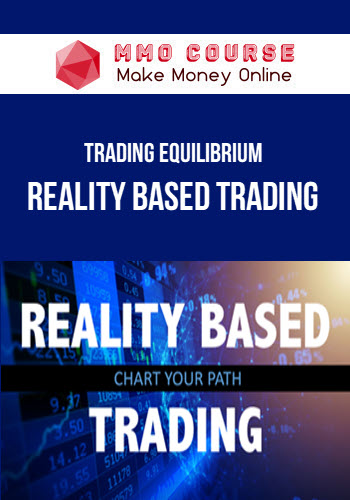 Trading Equilibrium – Reality Based Trading