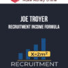 Joe Troyer – Recruitment Income Formula