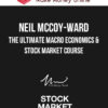 Neil McCoy-Ward – The Ultimate Macro Economics & Stock Market Course
