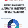 Corporate Finance Institute – Alternative Investments for Wealth Advisors