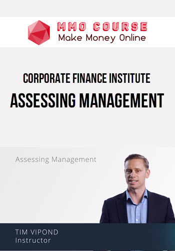 Corporate Finance Institute – Assessing Management