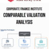 Corporate Finance Institute – Comparable Valuation Analysis