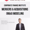 Corporate Finance Institute – Mergers & Acquisitions (M&A) Modeling