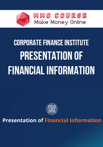 Corporate Finance Institute – Presentation of Financial Information
