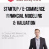 Corporate Finance Institute – Startup / e-Commerce Financial Modeling & Valuation