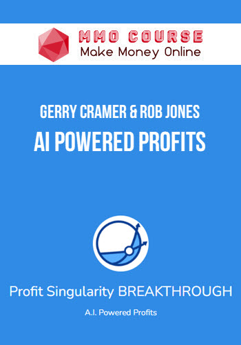 Gerry Cramer & Rob Jones – AI Powered Profits