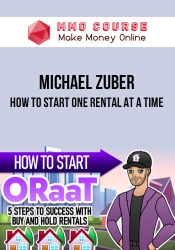 Michael Zuber – How to Start One Rental at a Time
