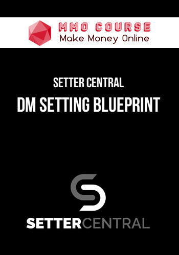 Setter Central – DM Setting Blueprint