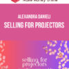 Alexandra Danieli – Selling for Projectors