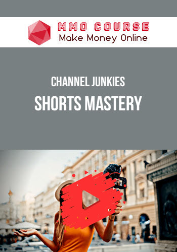 Channel Junkies – Shorts Mastery