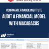 Corporate Finance Institute – Audit a Financial Model With Macabacus