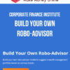 Corporate Finance Institute – Build Your Own Robo-Advisor