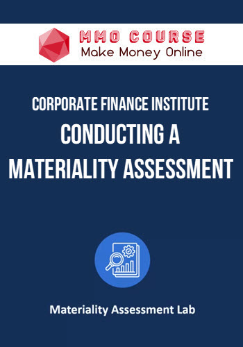 Corporate Finance Institute – Conducting a Materiality Assessment