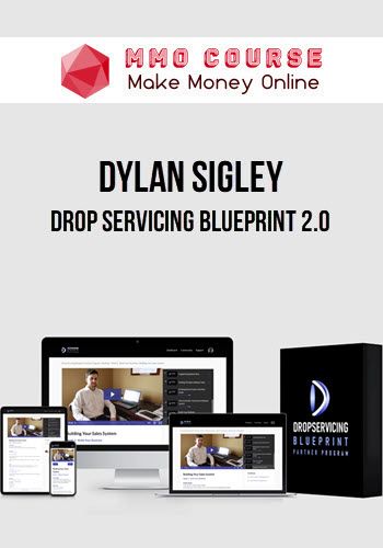 Dylan Sigley – Drop Servicing Blueprint 2.0