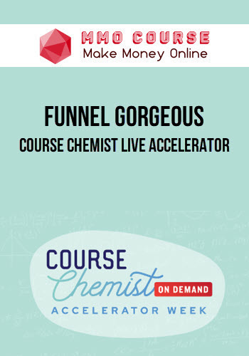 Funnel Gorgeous – Course Chemist Live Accelerator