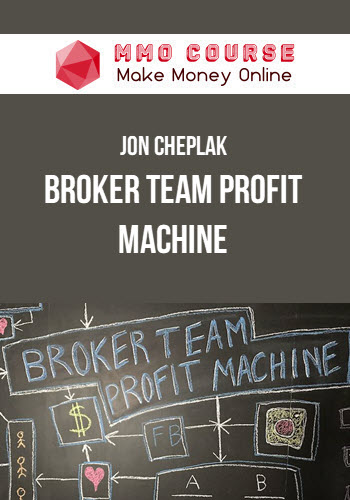 Jon Cheplak – Broker Team Profit Machine