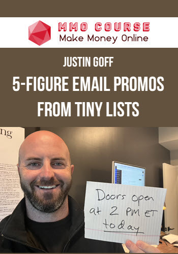 Justin Goff – 5-Figure Email Promos From Tiny Lists