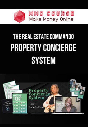 The Real Estate Commando – Property Concierge System