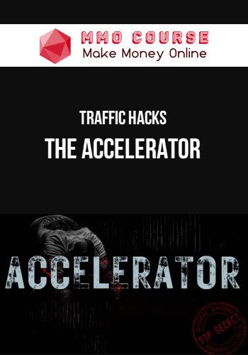 Traffic Hacks – The Accelerator