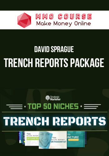 David Sprague – Trench Reports Package