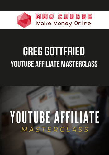 Greg Gottfried – YouTube Affiliate Masterclass