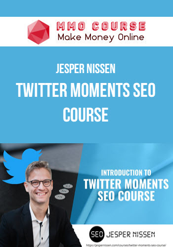 Jesper Nissen – Twitter Moments SEO Course