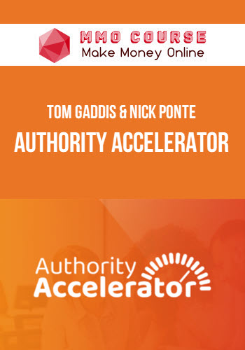 Tom Gaddis & Nick Ponte – Authority Accelerator