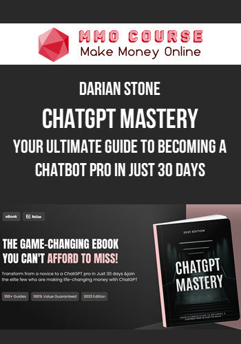 Darian Stone – ChatGPT Mastery: Your Ultimate Guide to Becoming a Chatbot Pro in Just 30 Days