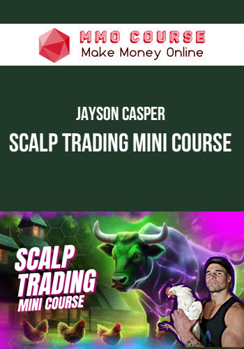 Jayson Casper – Scalp Trading Mini Course