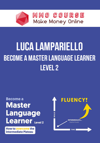 Luca Lampariello – Become a Master Language Learner – Level 2