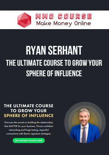 Ryan Serhant – The Ultimate Course To Grow Your Sphere of Influence