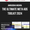 Aniruddha Mishra – The Ultimate Meta Ads Toolkit 2024