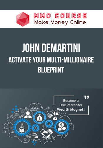 John Demartini – Activate Your Multi-Millionaire Blueprint