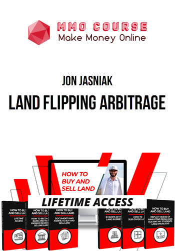 Jon Jasniak – Land Flipping Arbitrage