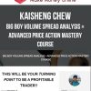 Kaisheng Chew – Big Boy Volume Spread Analysis + Advanced Price Action Mastery Course