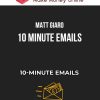 Matt Giaro – 10 Minute Emails