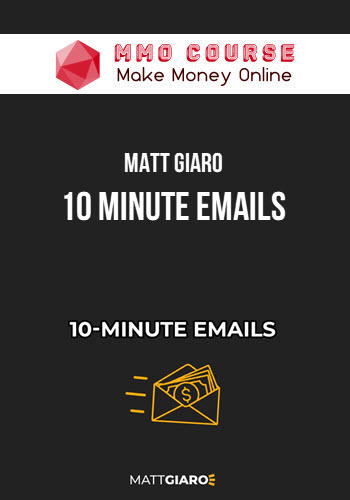 Matt Giaro – 10 Minute Emails